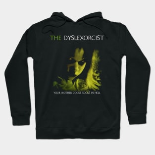 The Dyslexorcist Hoodie